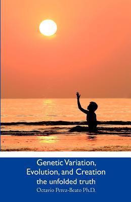 Genetic Variation, Evolution, and Creation: the... 1461173485 Book Cover