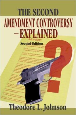 The Second Amendment Controversy Explained: Sec... 0595241883 Book Cover
