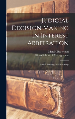 Judicial Decision Making in Interest Arbitratio... 101859535X Book Cover