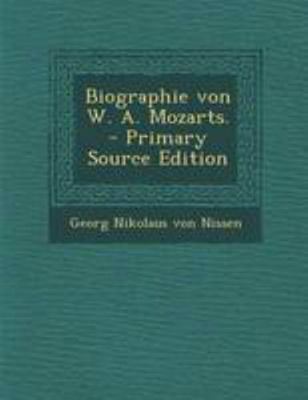 Biographie Von W. A. Mozarts. [German] 1295079801 Book Cover