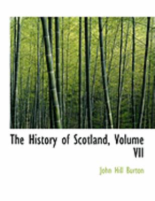 The History of Scotland, Volume VII [Large Print] 0559012500 Book Cover