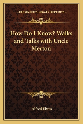 How Do I Know? Walks and Talks with Uncle Merton 1163599611 Book Cover