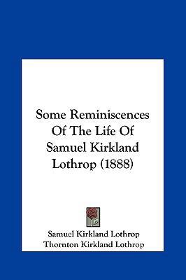 Some Reminiscences of the Life of Samuel Kirkla... 1161929835 Book Cover