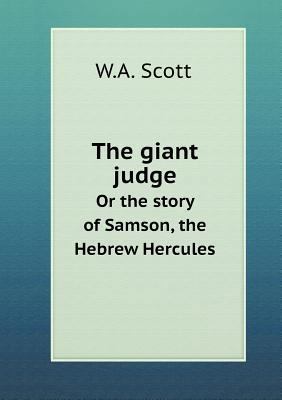 The giant judge Or the story of Samson, the Heb... 5518808119 Book Cover