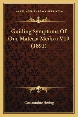 Guiding Symptoms Of Our Materia Medica V10 (1891) 1166625060 Book Cover