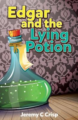 Edgar and the Lying Potion 1482615843 Book Cover