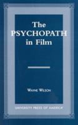 The Psychopath in Film 0761813160 Book Cover