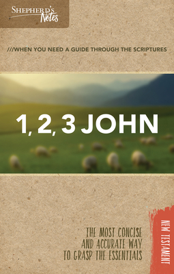 Shepherd's Notes: 1, 2, 3 John 1462779794 Book Cover