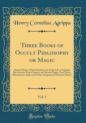 Three Books of Occult Philosophy or Magic, Vol.... 1528349148 Book Cover