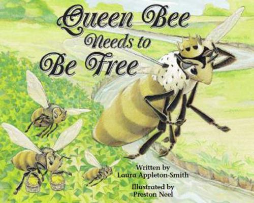 Queen Bee Needs to Be Free 1929262434 Book Cover
