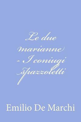 Le due marianne - I coniugi spazzoletti [Italian] 1477679707 Book Cover