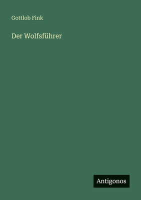 Der Wolfsführer [German] 3563955190 Book Cover