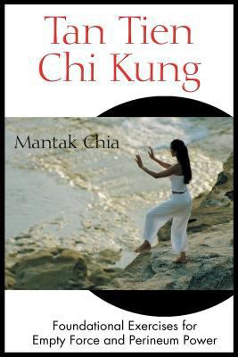 Tan Tien CHI Kung: Foundational Exercises for E... 0892811951 Book Cover