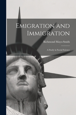 Emigration and Immigration: A Study in Social S... 101666219X Book Cover