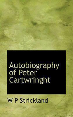 Autobiography of Peter Cartwringht 1116513919 Book Cover