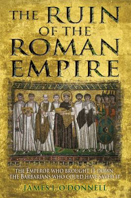 The Ruin of the Roman Empire: The Emperor Who B... 1861979355 Book Cover
