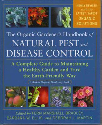 The Organic Gardener's Handbook of Natural Pest... 1605295426 Book Cover