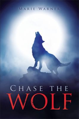 Chase the Wolf 149907753X Book Cover