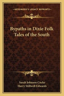 Bypaths in Dixie Folk Tales of the South 116280338X Book Cover