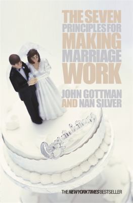 The Seven Principles for Making Marriage Work 0752837265 Book Cover