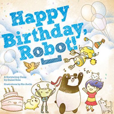 Happy Birthday, Robot! 0977153495 Book Cover