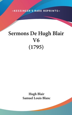 Sermons de Hugh Blair V6 (1795) [French] 110494524X Book Cover