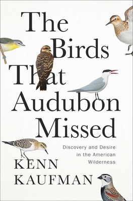 The Birds That Audubon Missed: Discovery and De... 1668007592 Book Cover