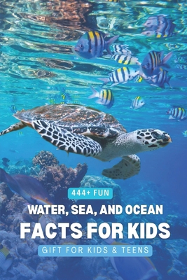 444+ Fun Water, Sea, and Ocean Facts for Kids: ... B0DPH859P5 Book Cover