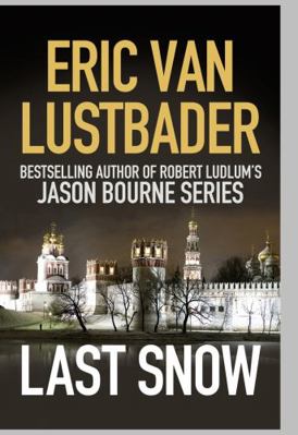 Last Snow. Eric Van Lustbader 1781850771 Book Cover