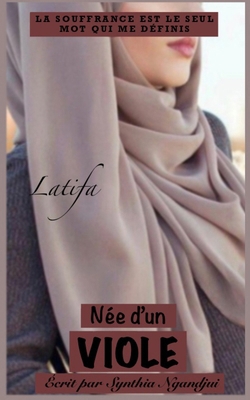 Née d'un viole: Latifa [French] B0BKHRTJZ4 Book Cover