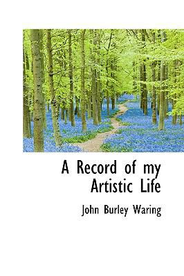 A Record of My Artistic Life 1110103077 Book Cover