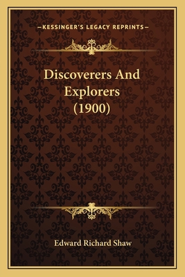 Discoverers And Explorers (1900) 1164621955 Book Cover