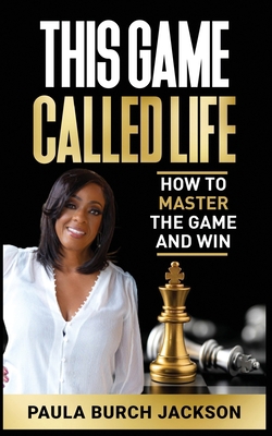 This Game Called Life: How to Master the Game a... B0CD13JP1H Book Cover