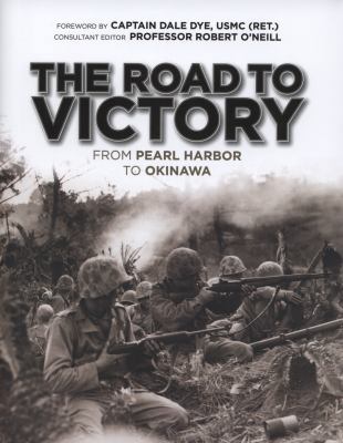 The Road to Victory: From Pearl Harbor to Okinawa 1849087164 Book Cover