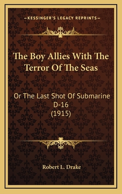 The Boy Allies With The Terror Of The Seas: Or ... 1165721325 Book Cover