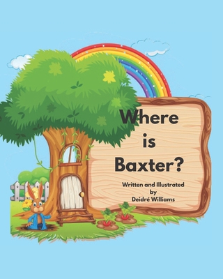 Where Is Baxter?: A Fun Bedtime Picture Book B0B2HGHQ5L Book Cover