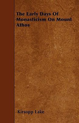 The Early Days Of Monasticism On Mount Athos 1445544210 Book Cover