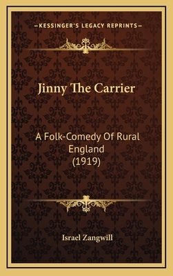 Jinny The Carrier: A Folk-Comedy Of Rural Engla... 1165064650 Book Cover