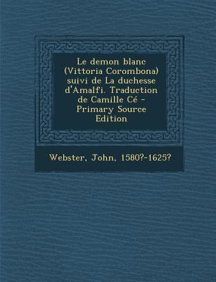 Le demon blanc (Vittoria Corombona) suivi de La... [French] 1295456974 Book Cover