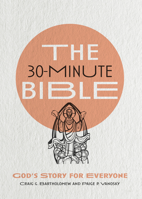 The 30-Minute Bible: God's Story for Everyone 0830847847 Book Cover