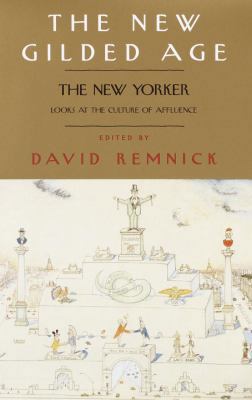 The New Gilded Age: The New Yorker Looks at the... 0375505415 Book Cover