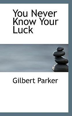 You Never Know Your Luck 1103763113 Book Cover