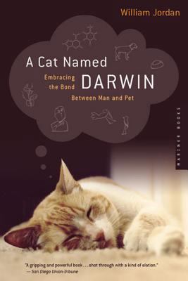 A Cat Named Darwin: Embracing the Bond Between ... 0618382283 Book Cover