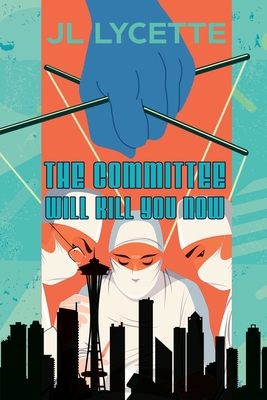 The Committee Will Kill You Now 1685133126 Book Cover