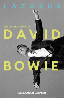 Lazarus: The Second Coming of David Bowie 1917923449 Book Cover