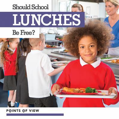 Should School Lunches Be Free? 1534523324 Book Cover