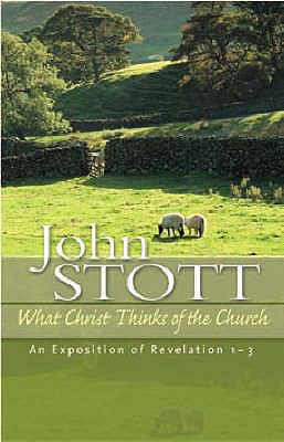 What Christ Thinks of the Church: An Exposition... 1854246313 Book Cover
