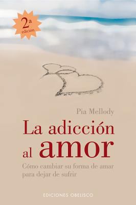 Adiccion Al Amor, La [Spanish] 8497773012 Book Cover
