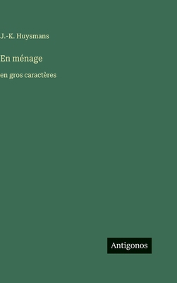 En ménage: en gros caractères [French] 3563711488 Book Cover