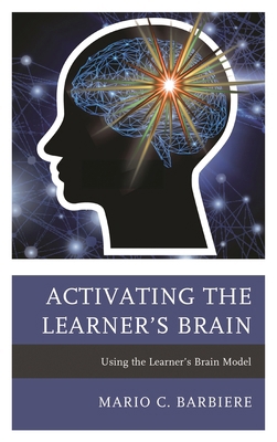 Activating the Learner's Brain: Using the Learn... 1475837208 Book Cover